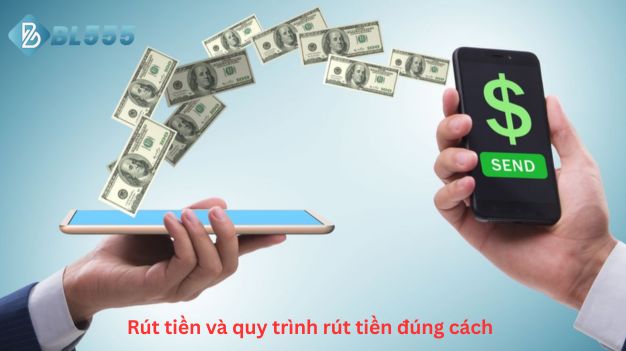 Rút tiền BL555 và quy trình rút tiền đúng cách