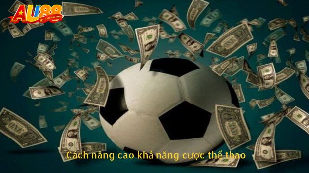 Cách nâng cao khả năng cược thể thao